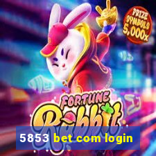 5853 bet com login